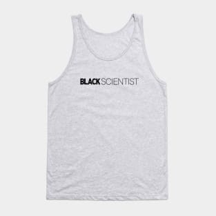 Black Scientist T-Shirt | Gift for Scientist | Science | Biology | Chemistry | Scientist Gifts | Black History Month | Modern Black Artists | Black Power | Black Lives Matter | Black Excellence | Juneteenth Tank Top